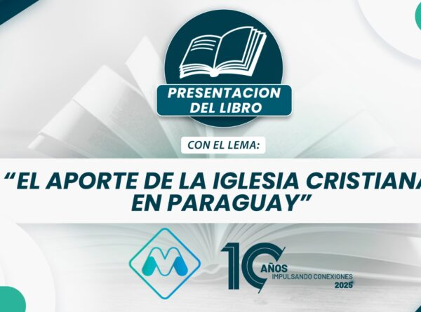 Presentarán el libro “El Aporte de la Iglesia Evangélica al Desarrollo del Paraguay” en la próxima “Expo Ministerios”